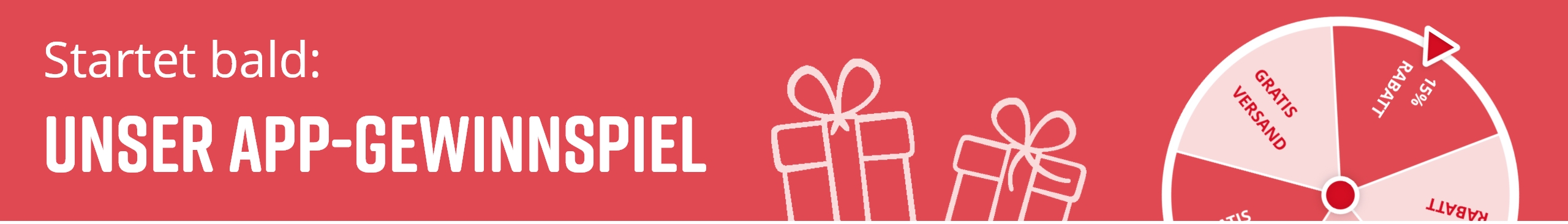 Rotes Banner mit Text 'Startet bald: Unser App-Gewinnspiel' und zwei Geschenk-Icons. Rechts ist ein Glücksrad mit farbigen Segmenten.