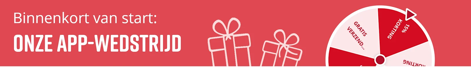 Rood banner met de tekst 'Binnenkort van start: onze app-wedstrijd' en twee cadeau-icoontjes. Rechts is een rad van fortuin met gekleurde segmenten.