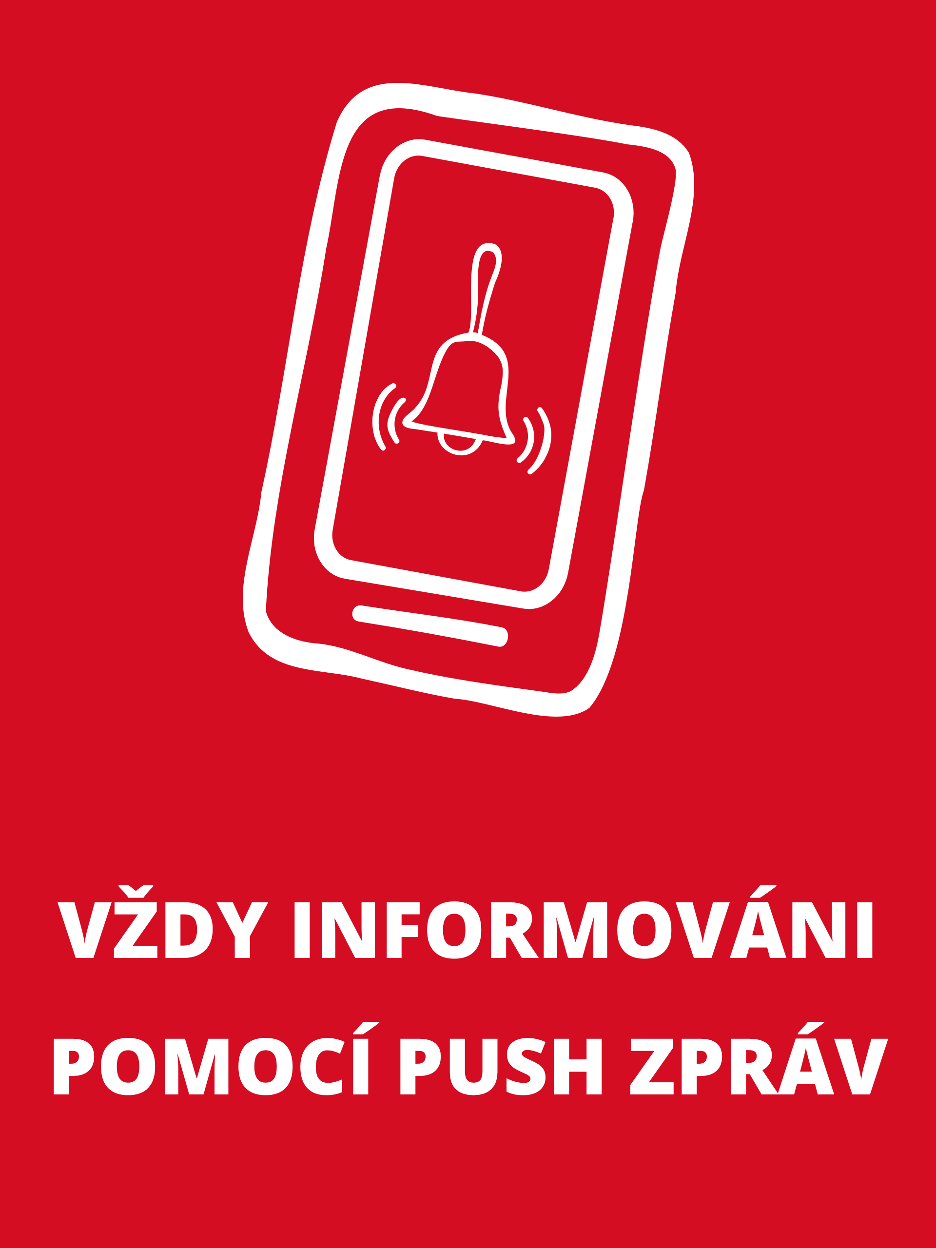 Červený obrázek s bílým symbolem chytrého telefonu a zvonku, pod ním text: 'VŽDY INFORMOVÁN POMOCÍ PUSH OZNÁMENÍ'.