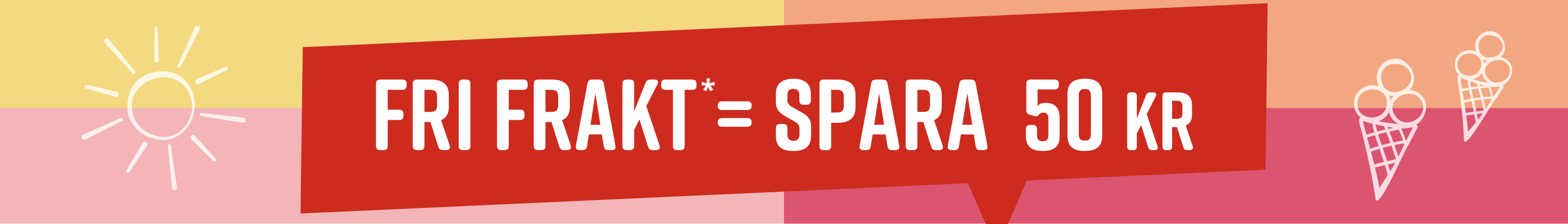 Text i bilden: Fri frakt* = Spara 50 kr