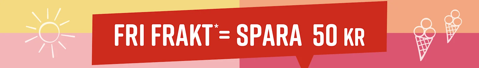 Text i bilden: Fri frakt* = Spara 50 kr