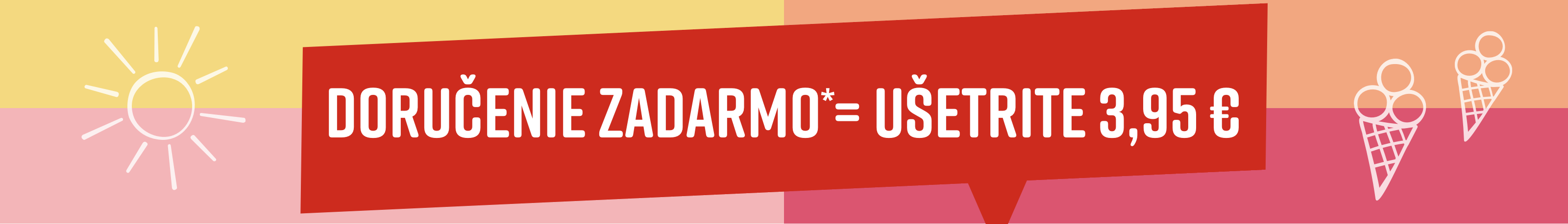 Text na obrázku: Doručenie zadarmo* = Ušetrite 3,95 €