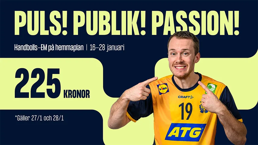 En av spelarna i det svenska handbollslandslaget står i blågula matchkläder och pekar mot sitt ansikte medan han ler. Rubriken är "Puls! Publik! Passion!" under står biljettpriset som är 225 SEK.