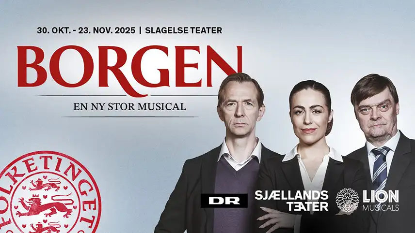 Affisch för musikalen BORGEN med tre av skådespelarna i förgrunden och logga till teatern och DR.