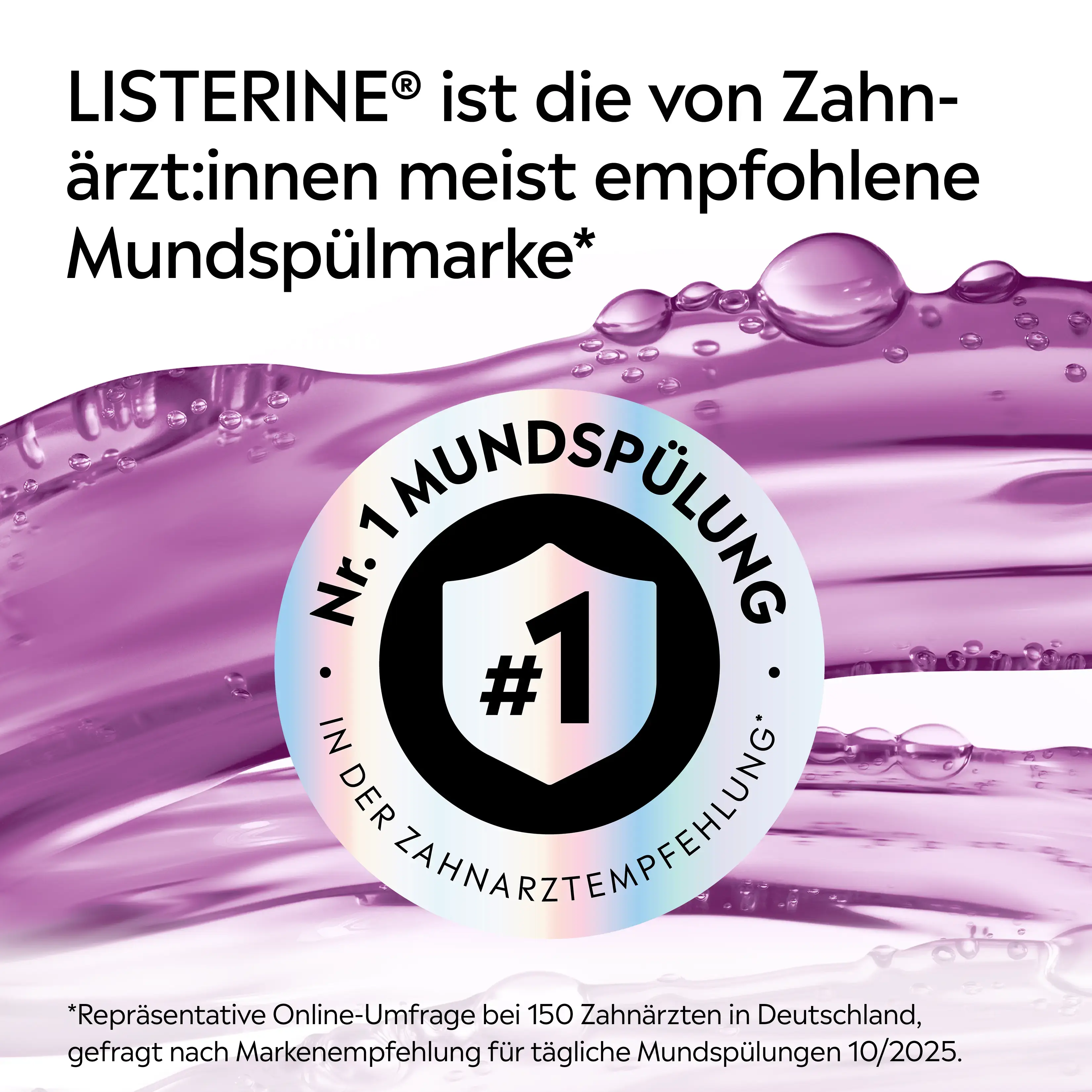 LISTERINE® als von Zahnärzt:innen meist empfohlene Mundspülmarke mit Nr.‑1‑Hinweis.​