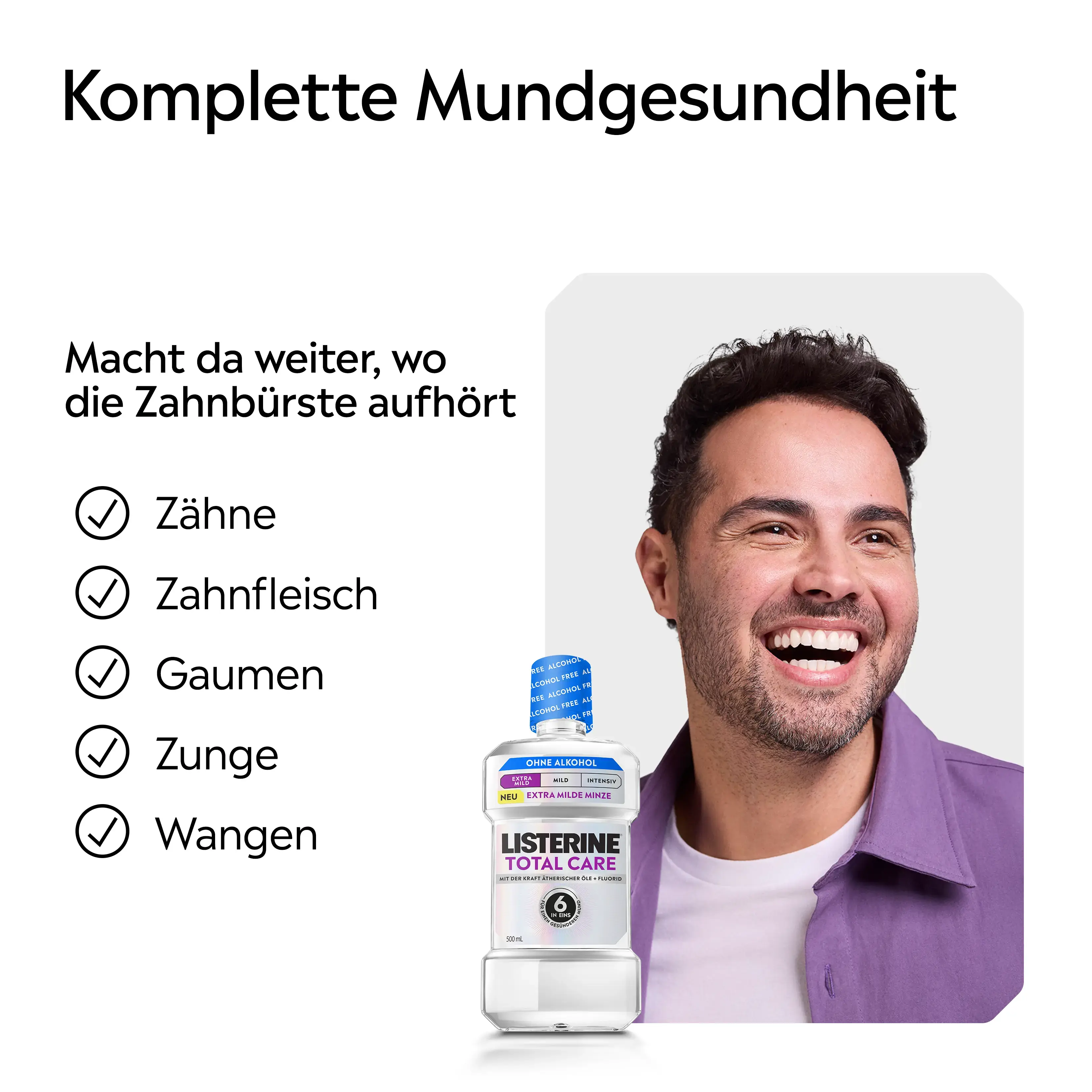 LISTERINE® Total Care Extra Milde Minze Mundspülung ohne Alkohol mit Hinweis auf komplette Mundgesundheit für Zähne, Zahnfleisch, Gaumen, Zunge und Wangen.