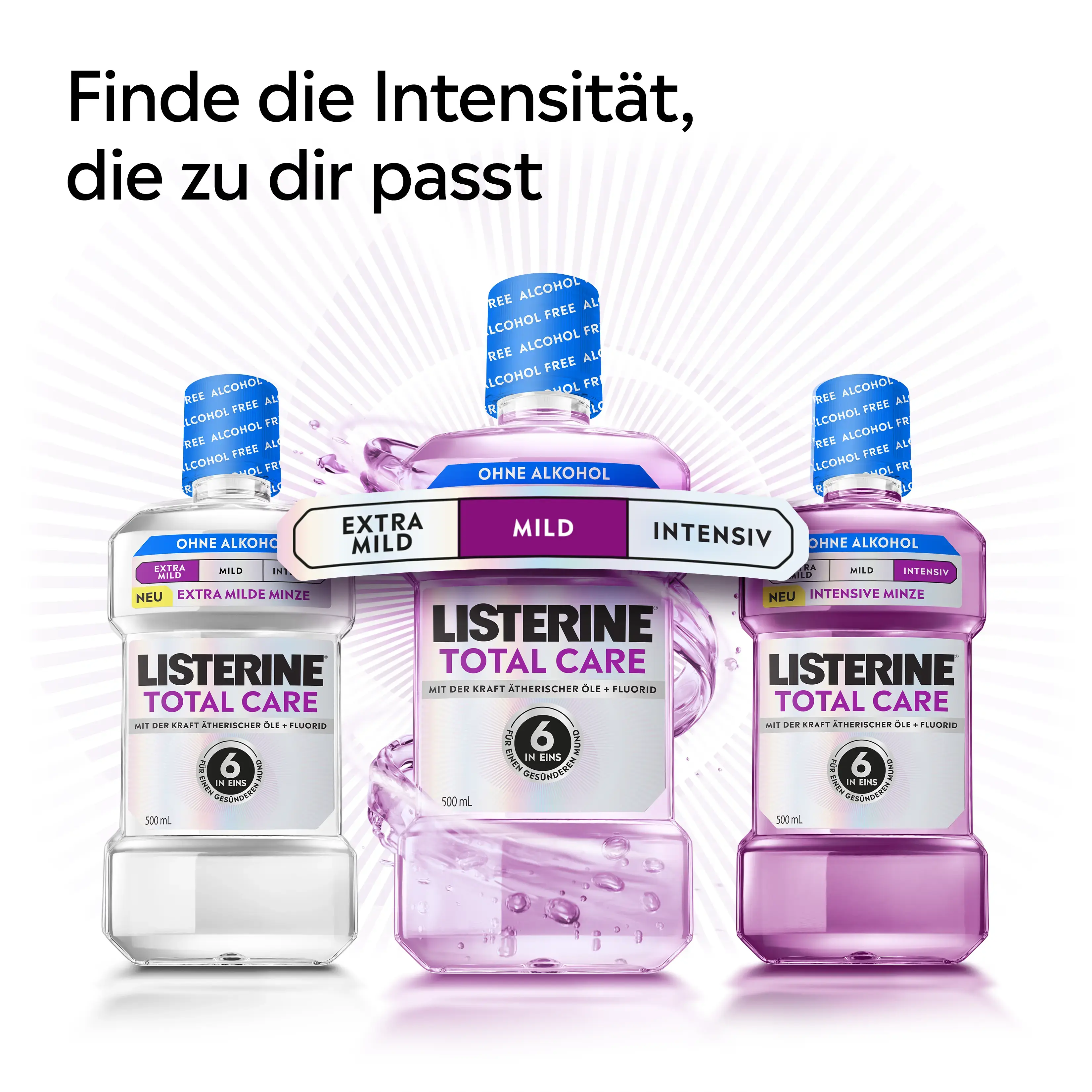 LISTERINE® Total Care ohne Alkohol in drei Intensitäten: Extra Mild, Mild und Intensiv.