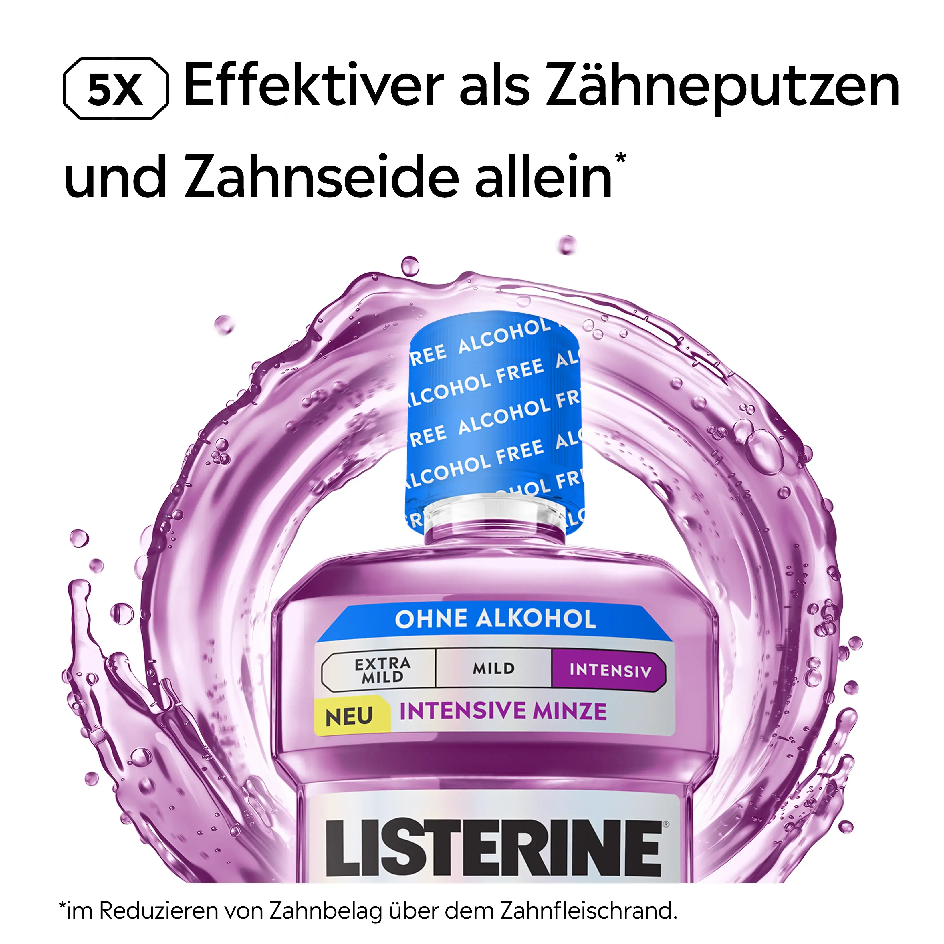 LISTERINE® Total Care Intensive Minze ohne Alkohol mit 5×‑Wirksamkeits‑Hinweis zur Reduktion von Zahnbelag am Zahnfleischrand.
