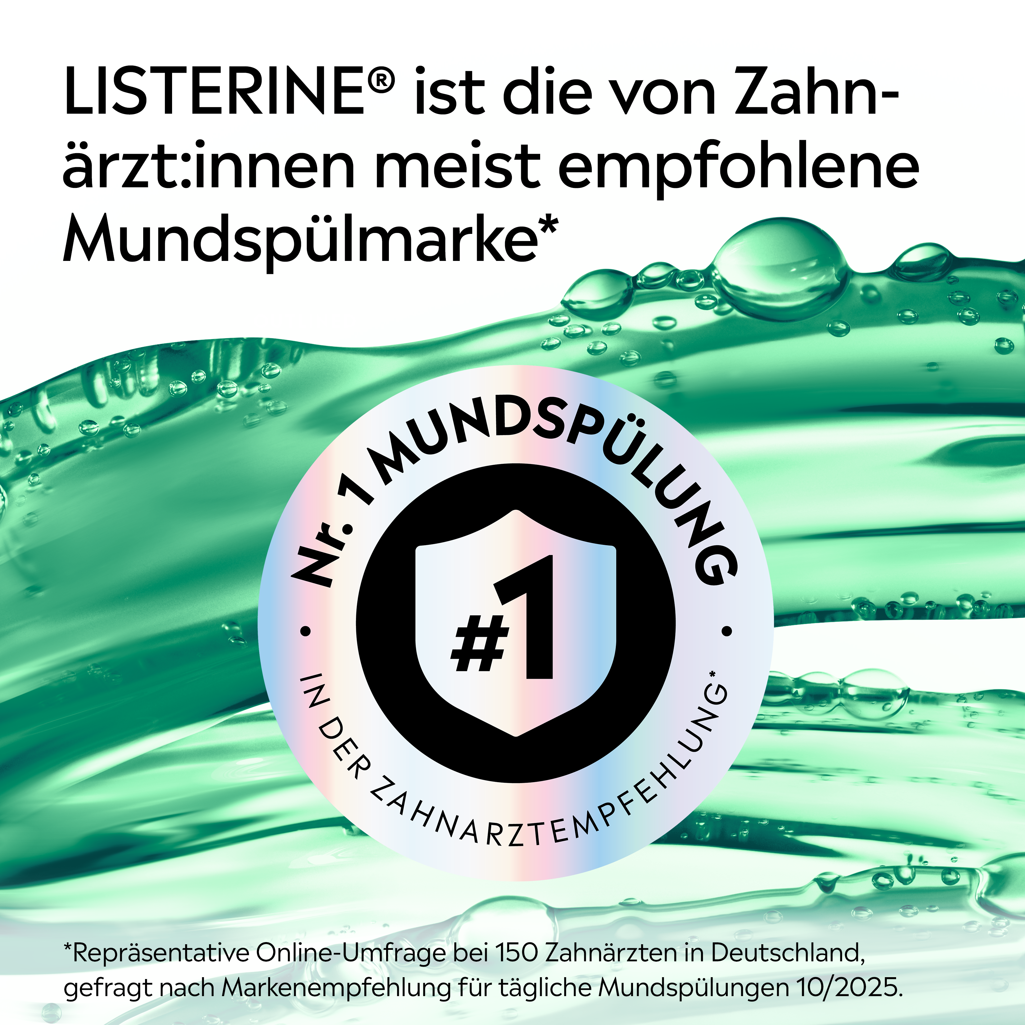 Hinweis auf LISTERINE® als von Zahnärzt:innen meist empfohlene Mundspülmarke mit Nr.-1‑Auszeichnung in der Zahnarztempfehlung.