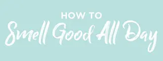 L-how-to-smell-good-all-day-JPEG