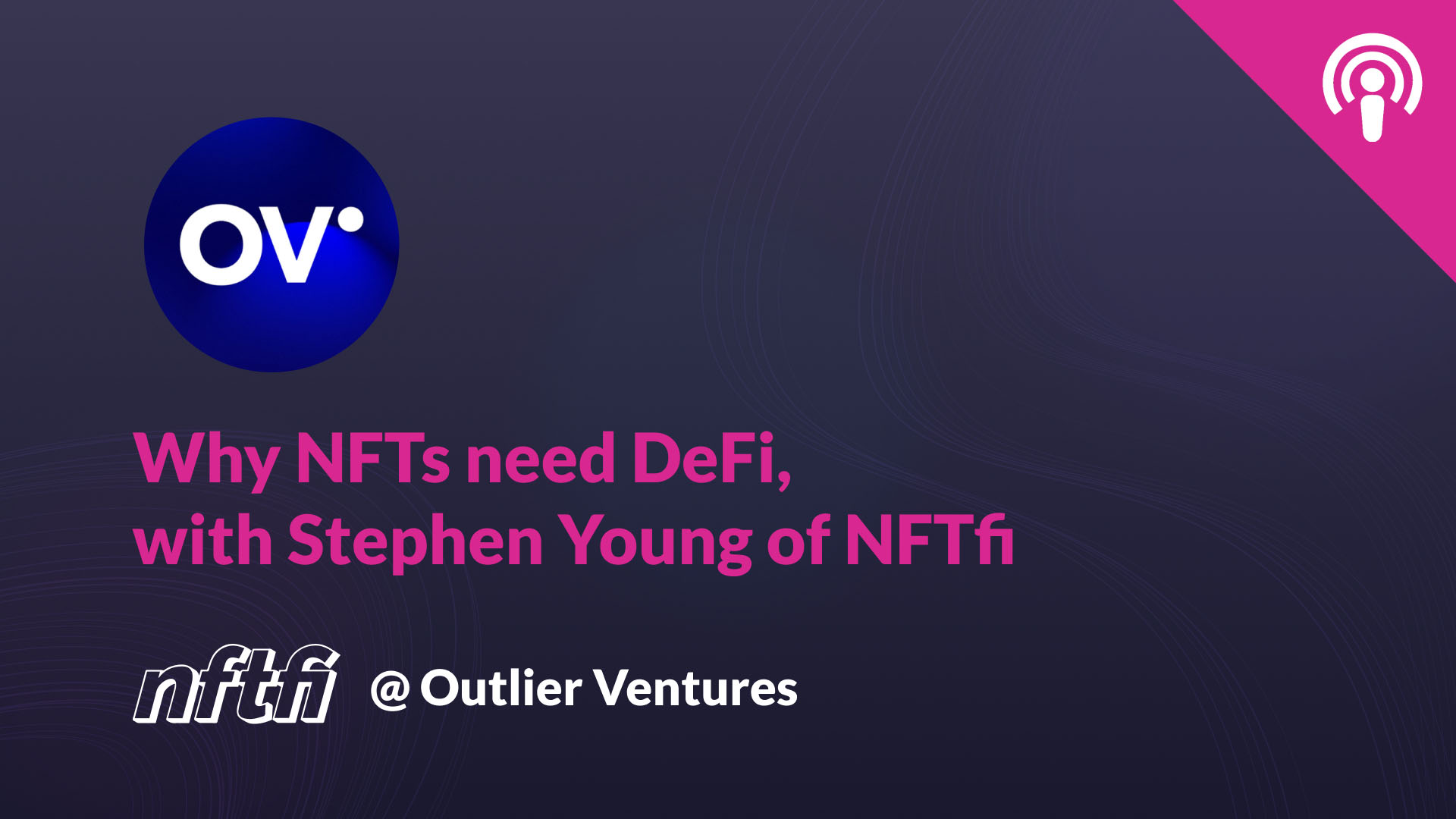 outlier ventures podcast NFTfi