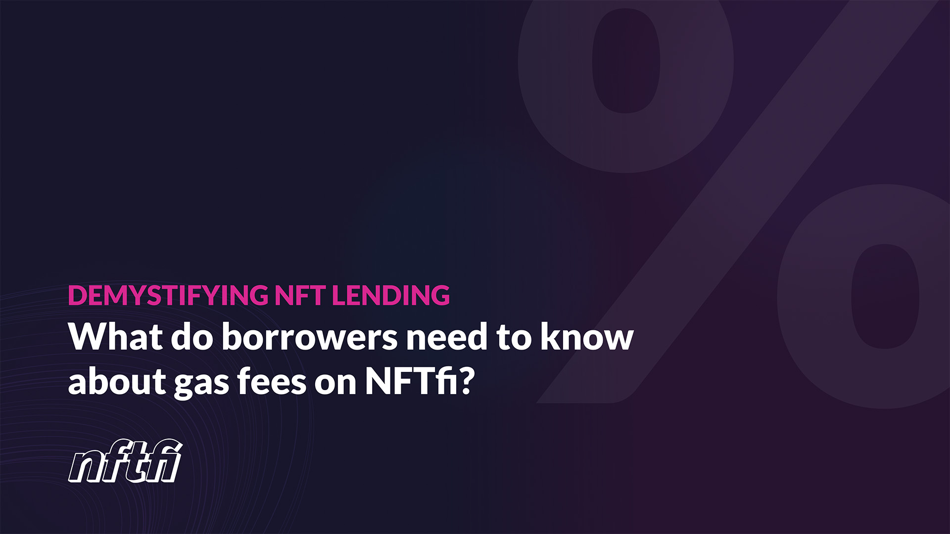 NFTfi Blog thumbnail borrower fees explained