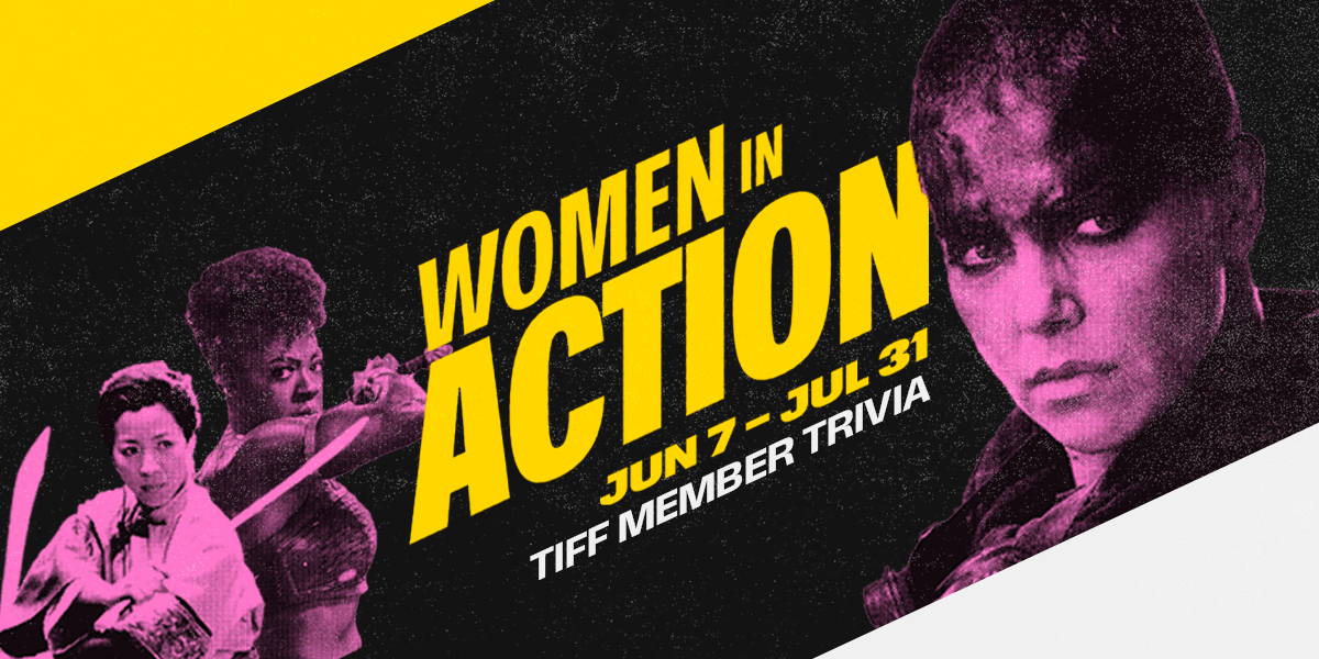 Women in Action TIFF Member Trivia