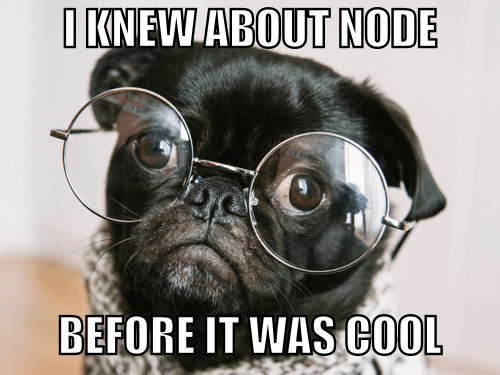 Pug knew about Node and Express before it was cool