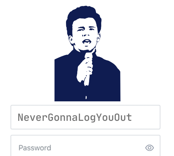 Login screen featuring an image of Rick Astley and the username field filled out with “NeverGonnaLogYouOut”