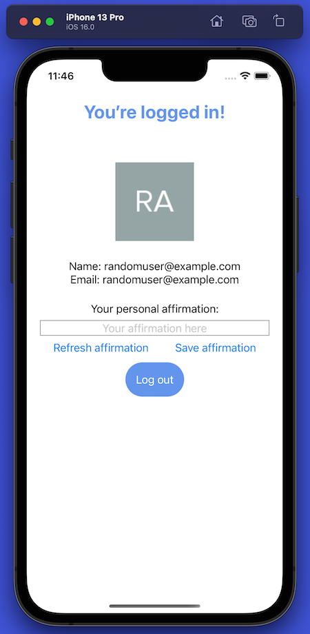 “You’re logged in!” screen for user “randomuser@example.com”, showing the user’s name, email, and empty “personal affirmation” text field.