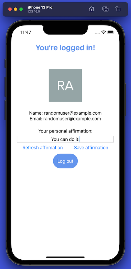 “You’re logged in!” screen for user “randomuser@example.com”, showing the user’s name, email, and filled-in “personal affirmation” text field.