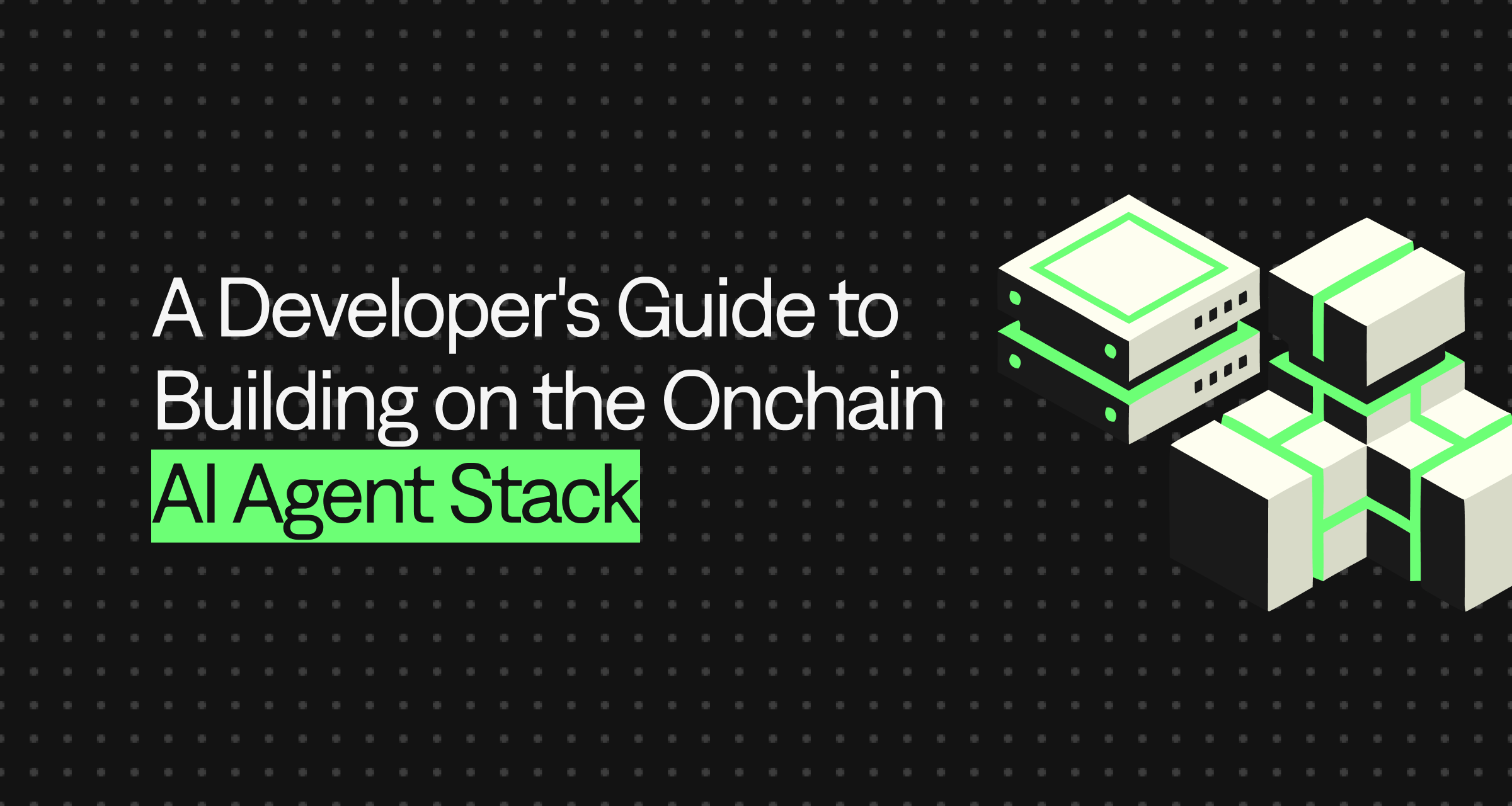 A Developer's Guide to Building on the Onchain AI Agent Stack
