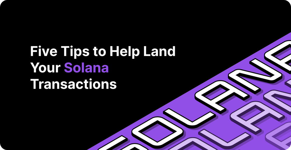 five-tips-to-help-land-your-solana-transactions