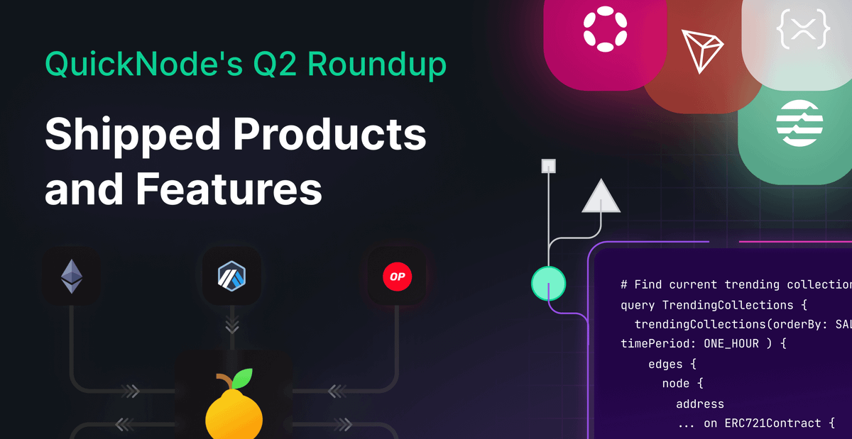 Quicknode's Q2 Roundup: Shipped Products and Features