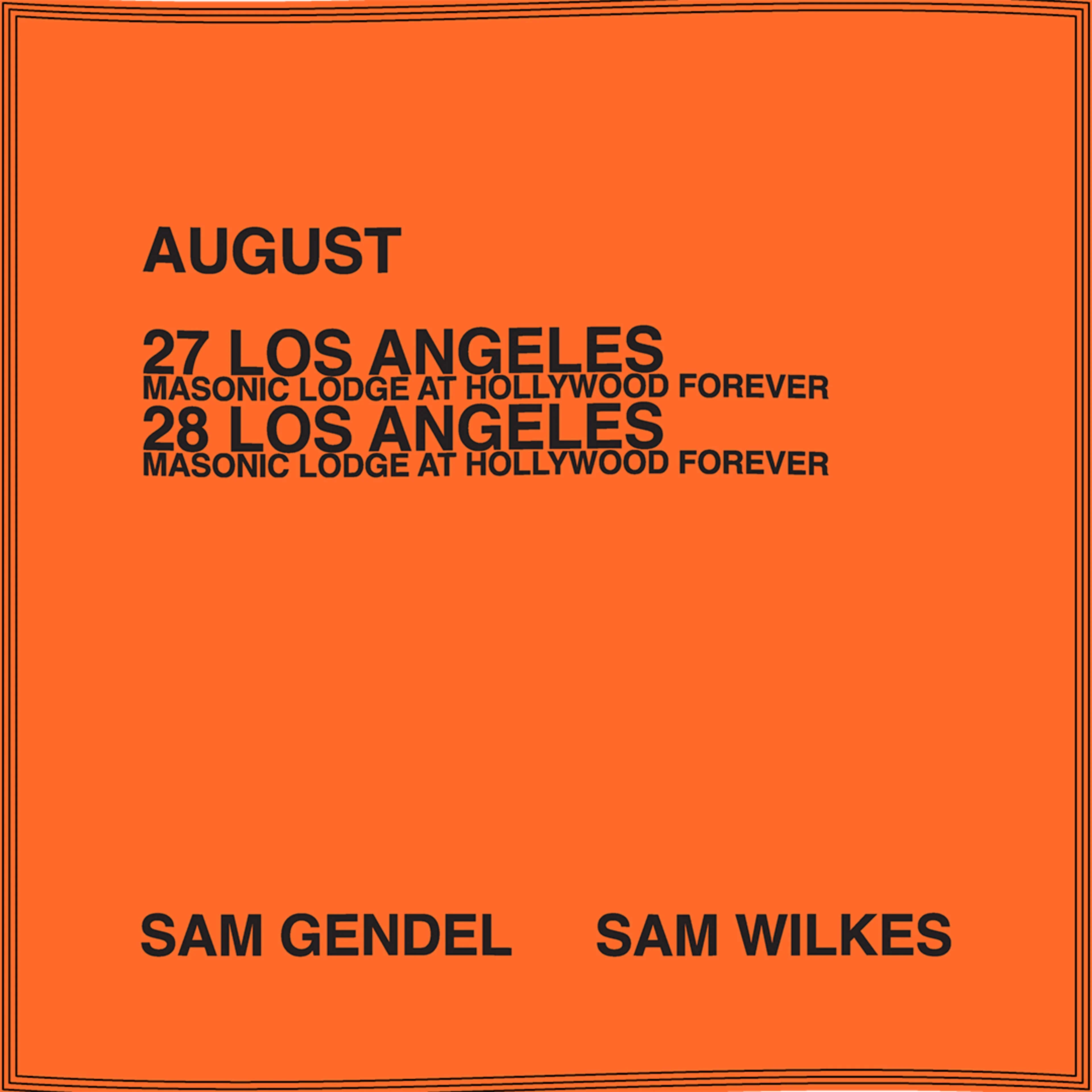 Orange concert flyer for Sam Gendel and Sam Wilkes, August 27 and 28, Masonic Lodge at Hollywood Forever, Los Angeles.