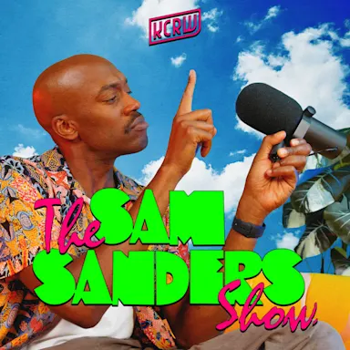 The Sam Sanders Show | KCRW