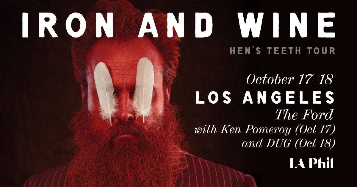 Iron and Wine Hen's Teeth Tour concert poster featuring a bearded man with feathers over his eyes, Los Angeles, October 17-18.