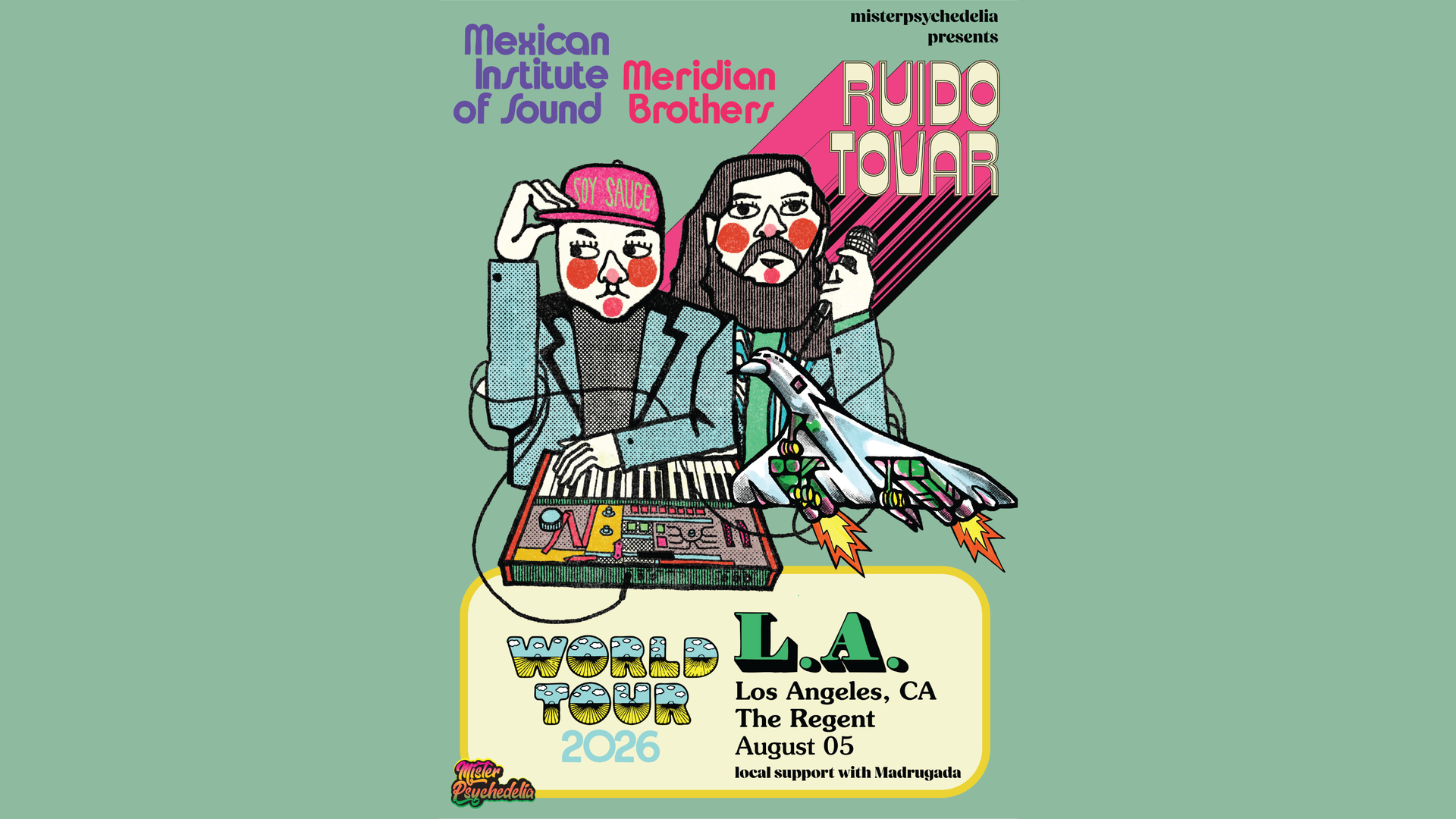 Colorful concert poster for Mexican Institute of Sound, Meridian Brothers, and Ruido Tovar at The Regent, Los Angeles, August 05.