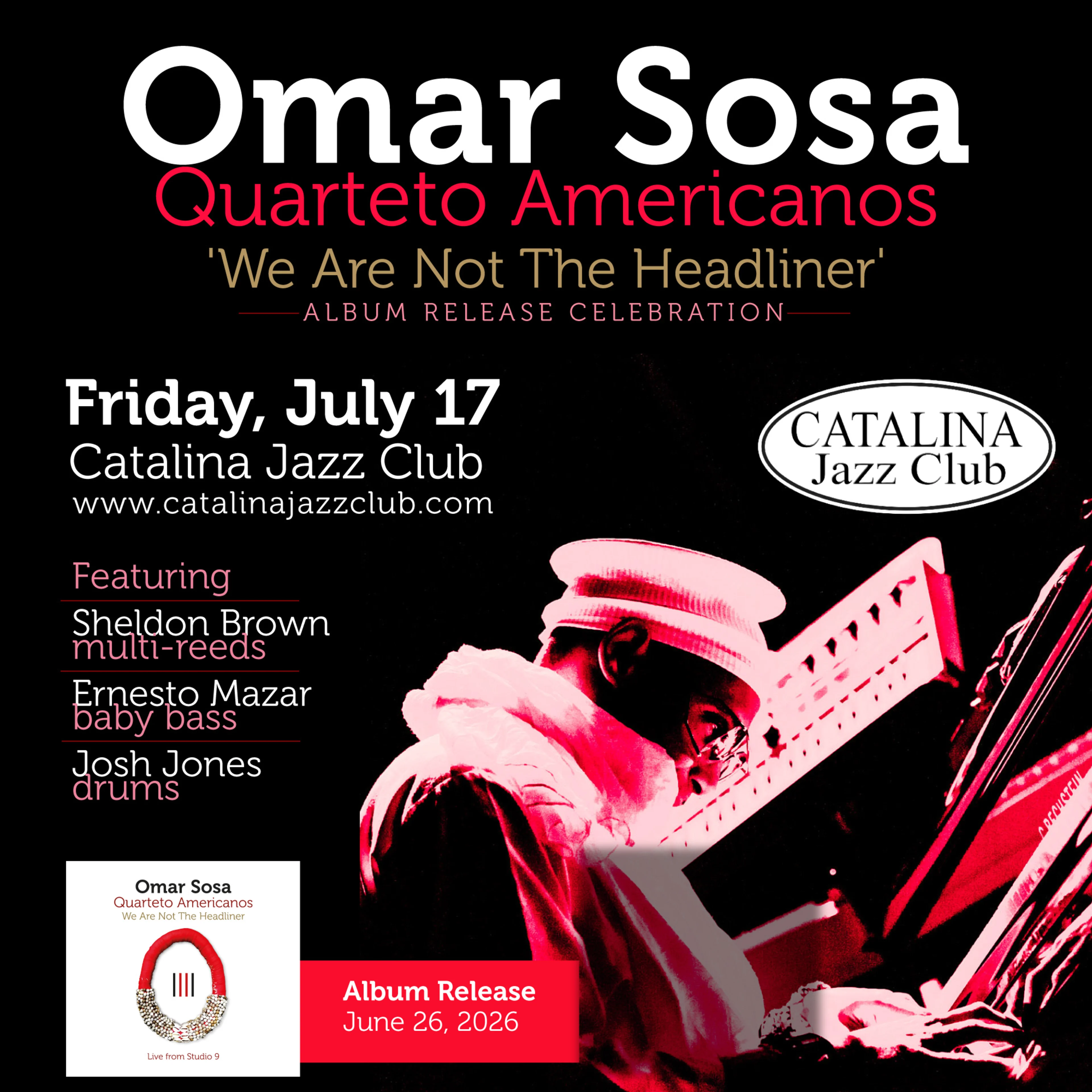 Promotional flyer for Omar Sosa Quarteto Americanos album release show at Catalina Jazz Club on Friday, July 17.