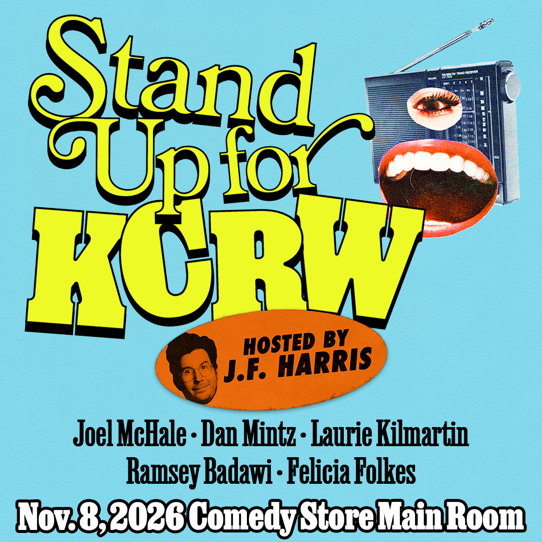 Stand Up for KCRW comedy event poster hosted by J.F. Harris, Nov. 8, 2026, Comedy Store Main Room, blue background.