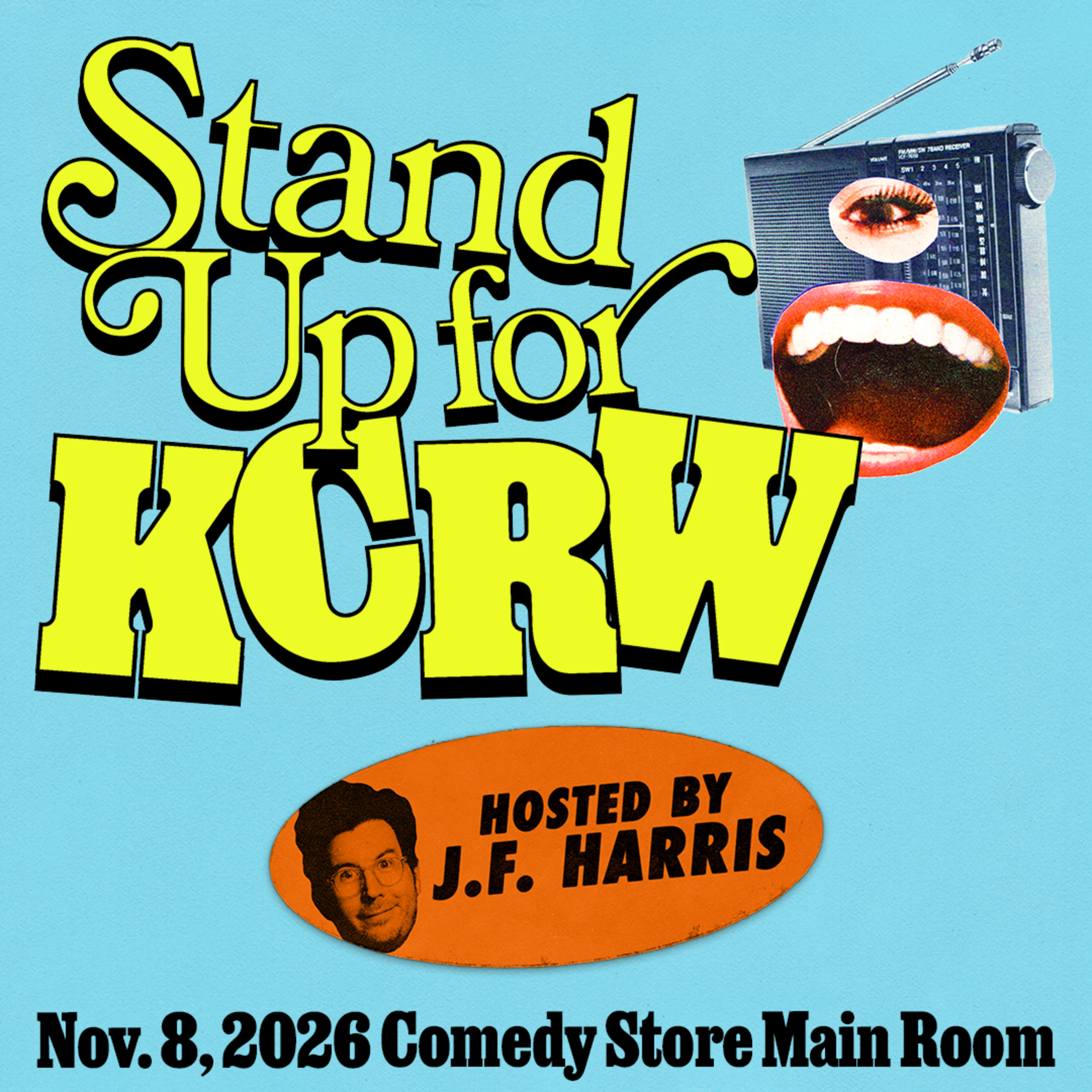 Stand Up for KCRW comedy event poster hosted by J.F. Harris, Nov. 8, 2026, Comedy Store Main Room, blue background.
