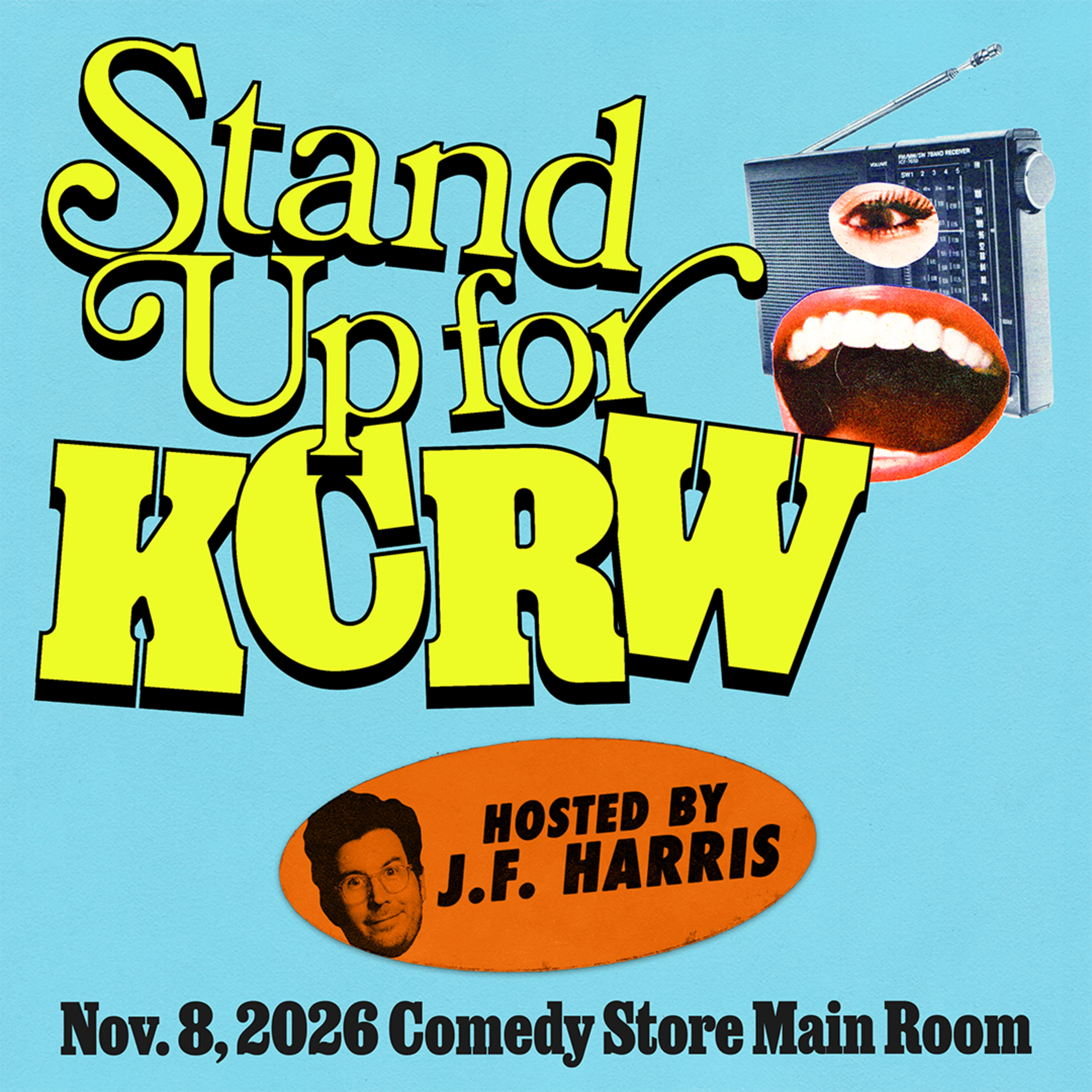 Stand Up for KCRW comedy event poster hosted by J.F. Harris, Nov. 8, 2026, Comedy Store Main Room, blue background.