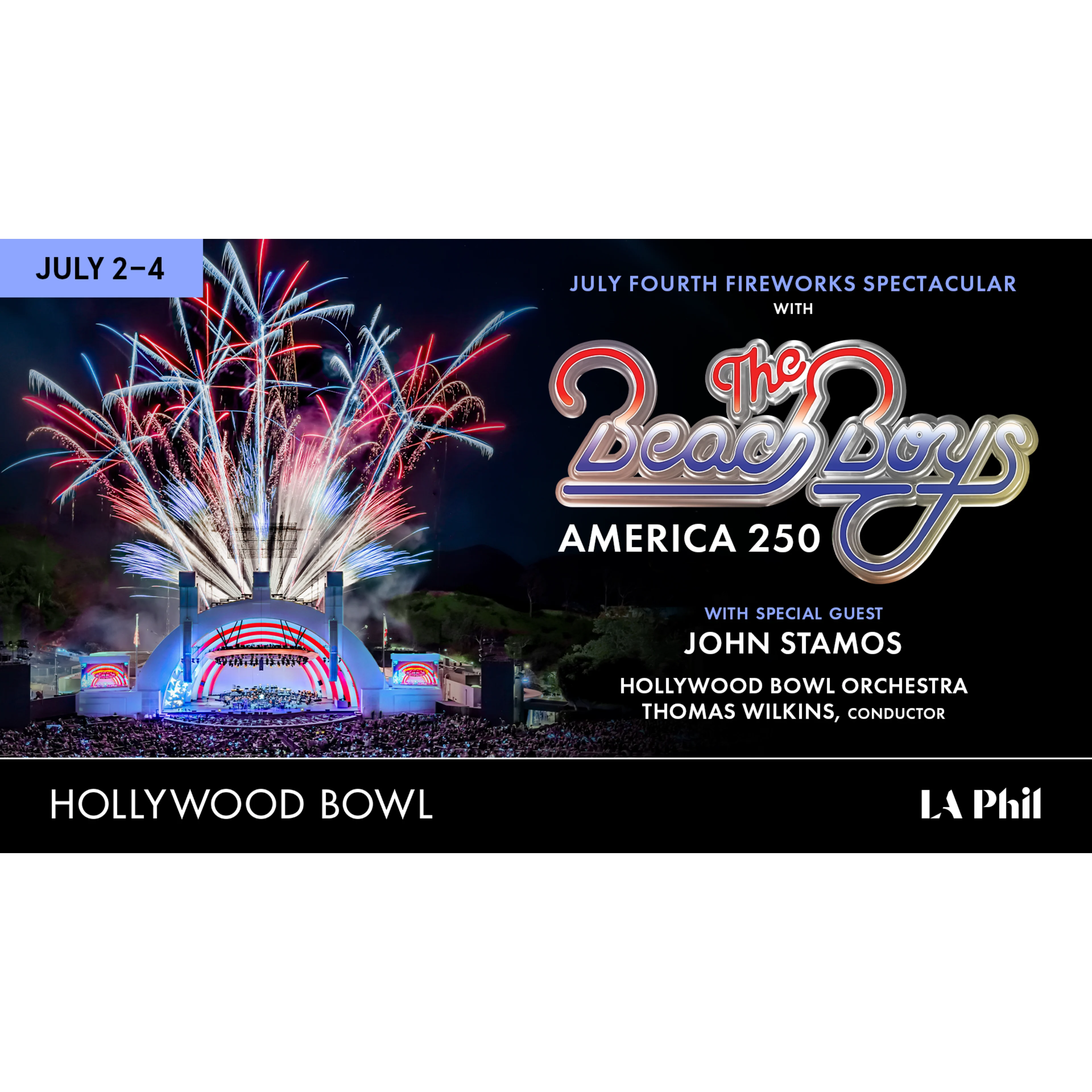 Hollywood Bowl July 4th Fireworks Spectacular promotional poster with The Beach Boys, John Stamos, and LA Phil, July 2-4.
