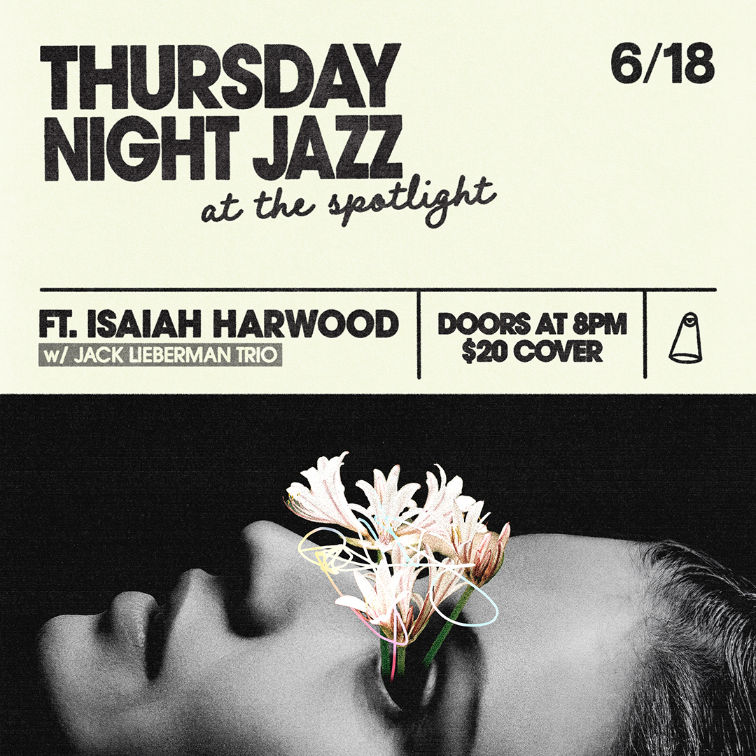 Event poster for Thursday Night Jazz on 6/18, featuring Isaiah Harwood. Doors at 8PM, $20 cover, with a floral image.
