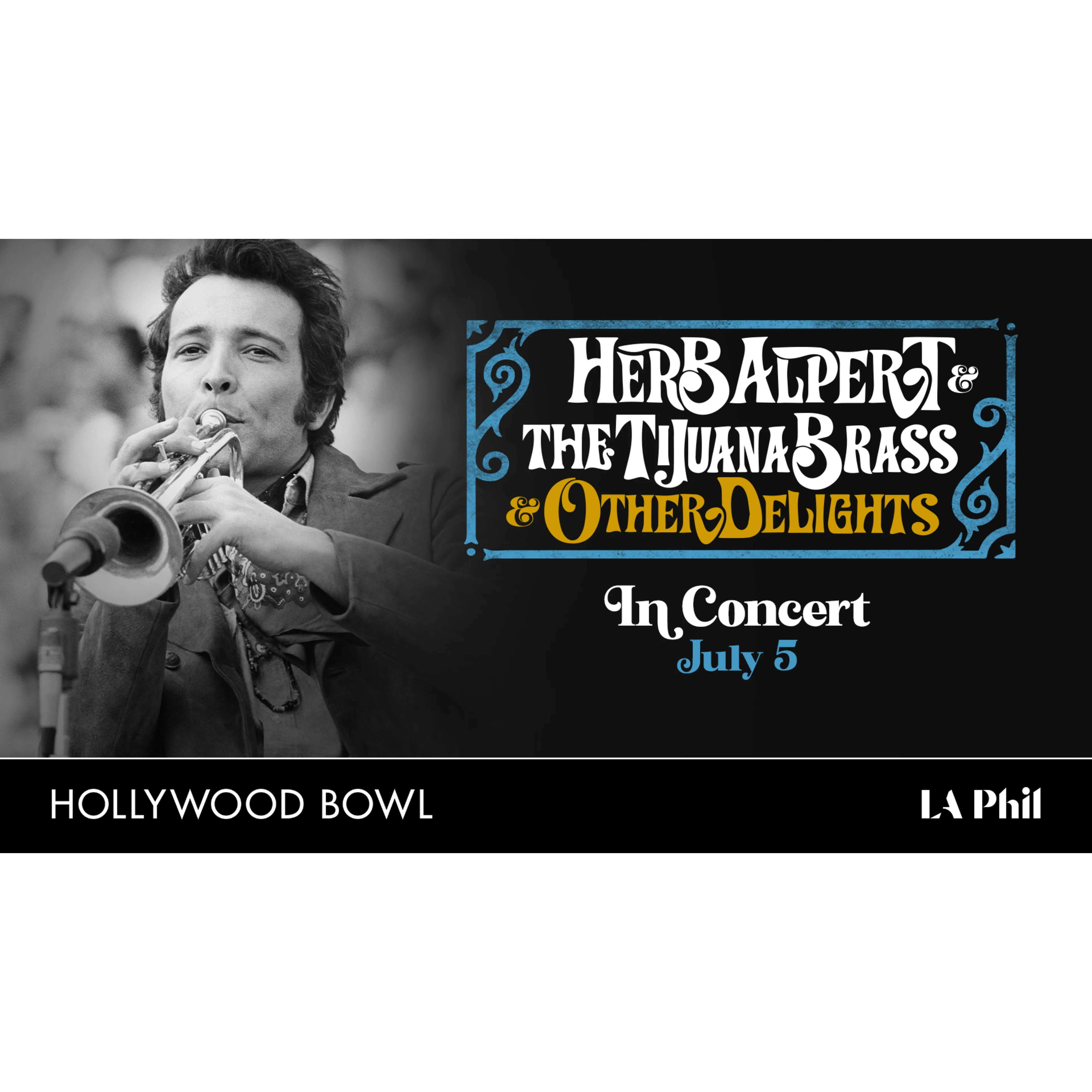 Herb Alpert playing trumpet, with text promoting Herb Alpert & The Tijuana Brass in concert July 5 at Hollywood Bowl.