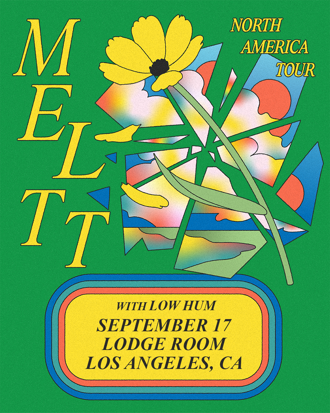 Colorful concert poster for Meltt's North America Tour, featuring a yellow flower, abstract shapes, September 17, Lodge Room, Los Angeles, CA.