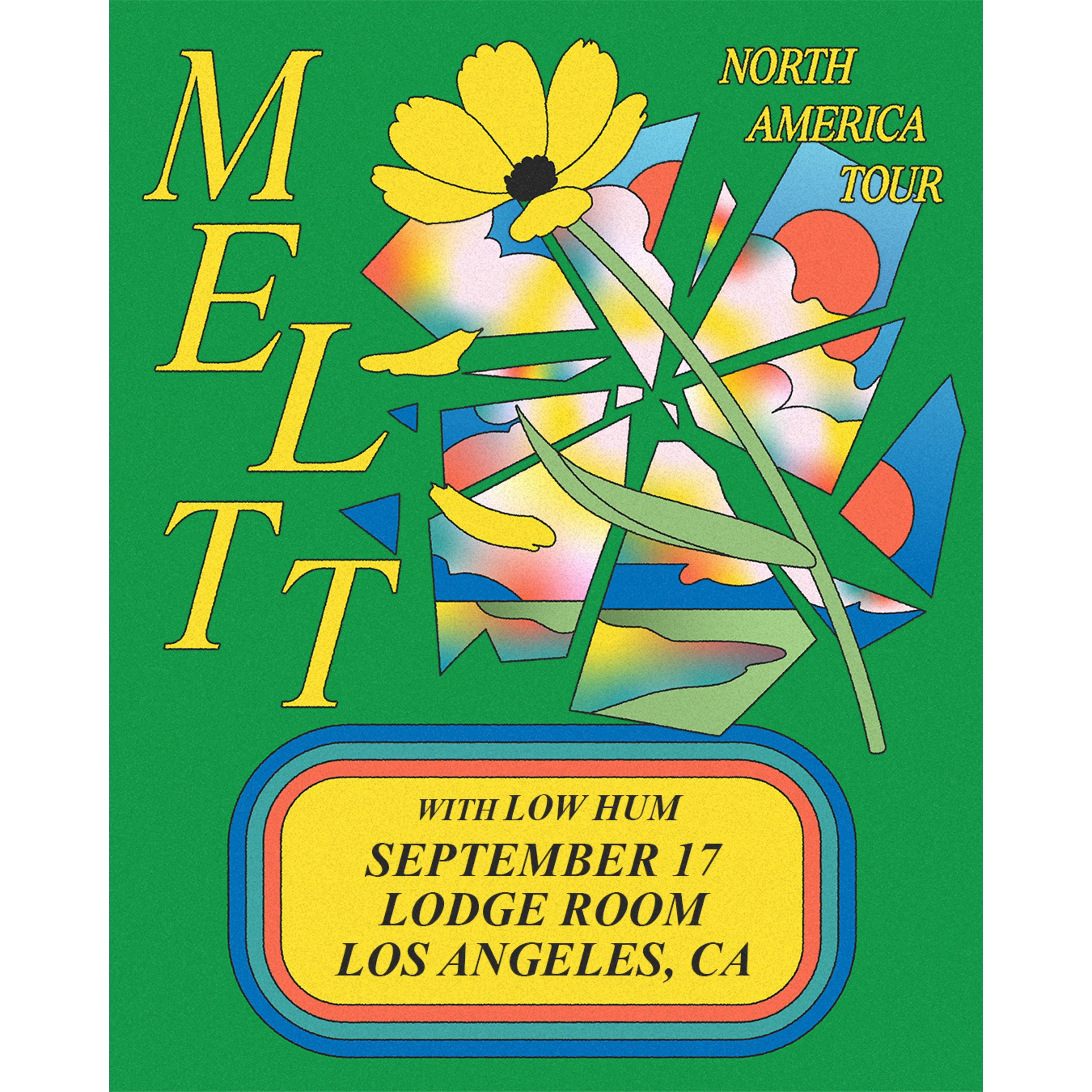 Colorful concert poster for Meltt's North America Tour, featuring a yellow flower, abstract shapes, September 17, Lodge Room, Los Angeles, CA.