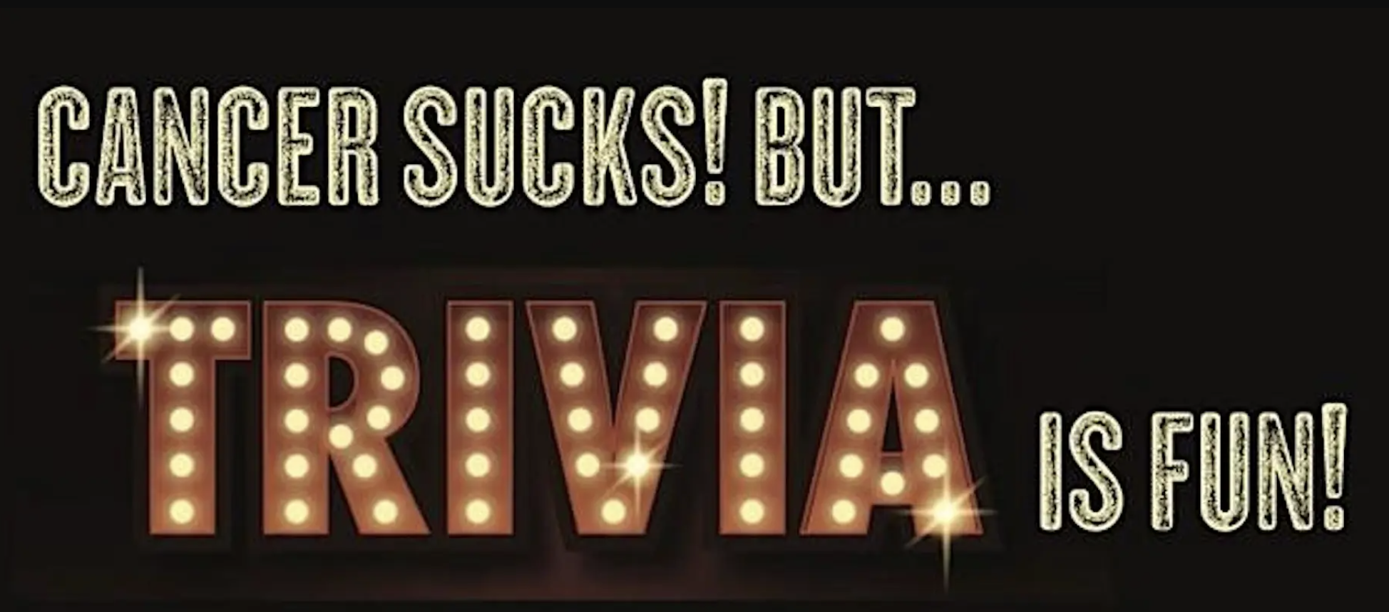 Cancer Sucks Trivia