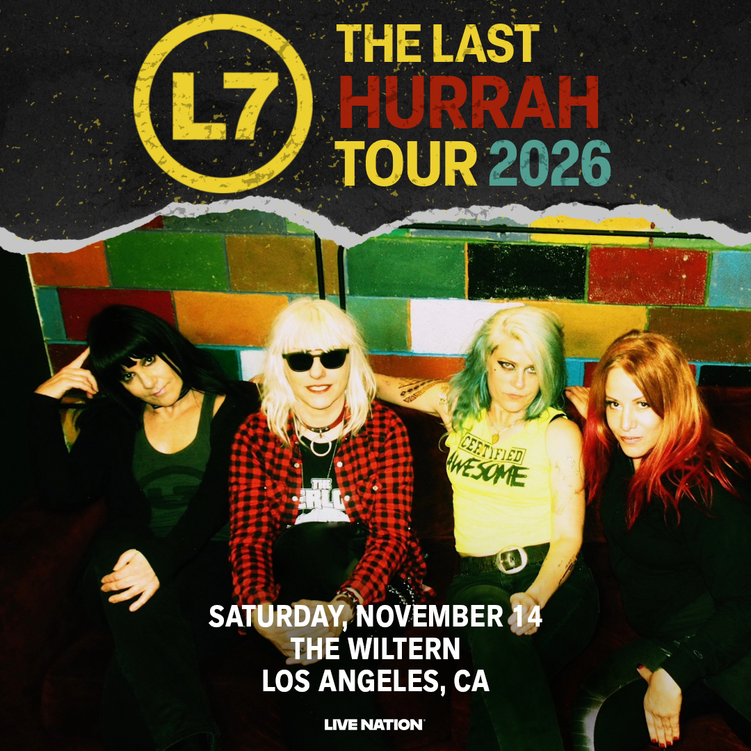 L7 The Last Hurrah Tour 2026 promo poster featuring four women posing, Saturday November 14 at The Wiltern, Los Angeles CA.