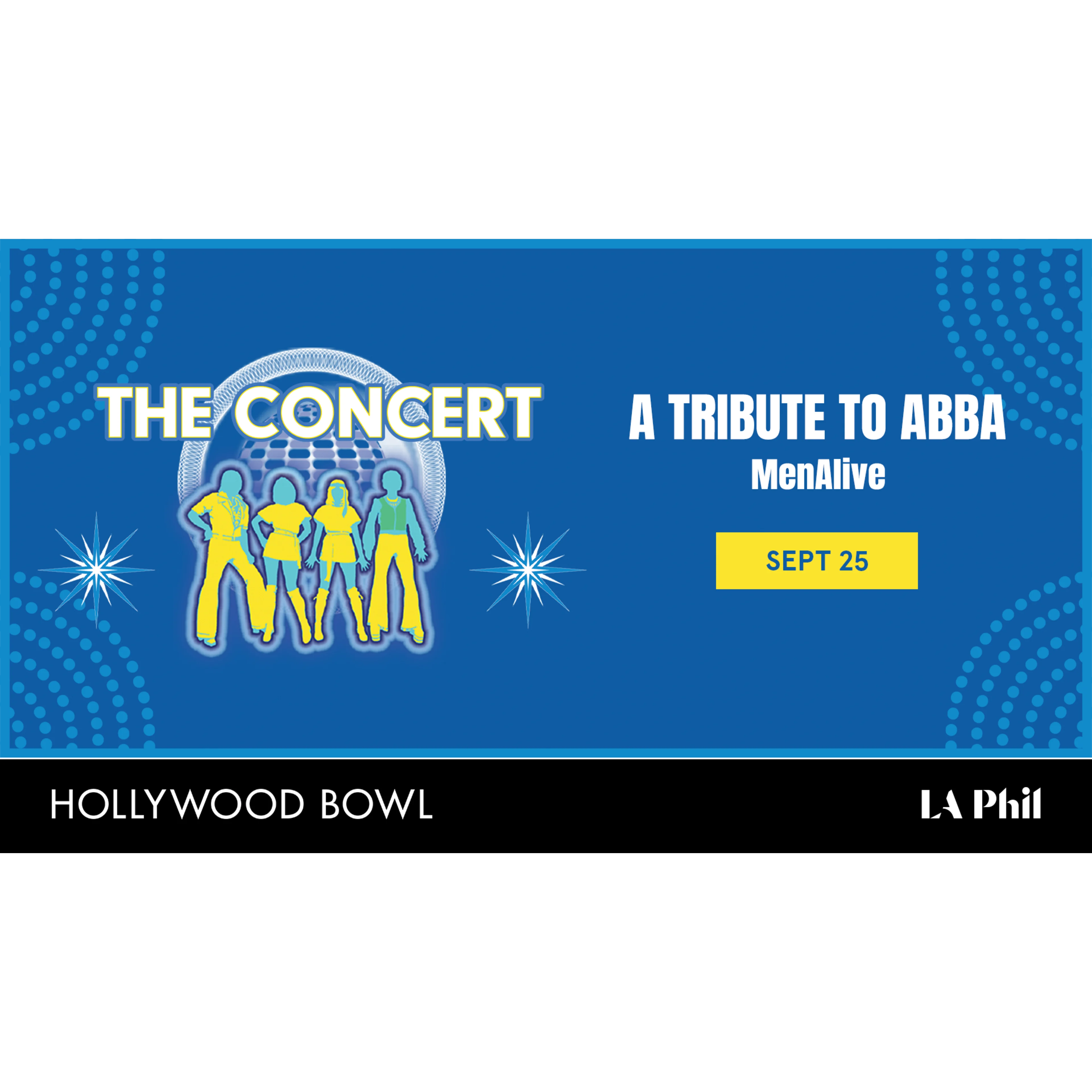 Promotional banner for The Concert: A Tribute to ABBA with MenAlive on Sept 25 at the Hollywood Bowl.