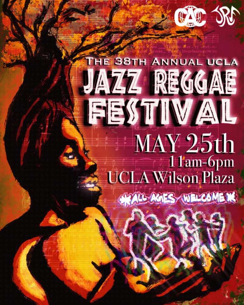 Colorful poster for the 38th Annual UCLA Jazz Reggae Festival, May 25th, 11am-6pm, Wilson Plaza. All ages welcome.
