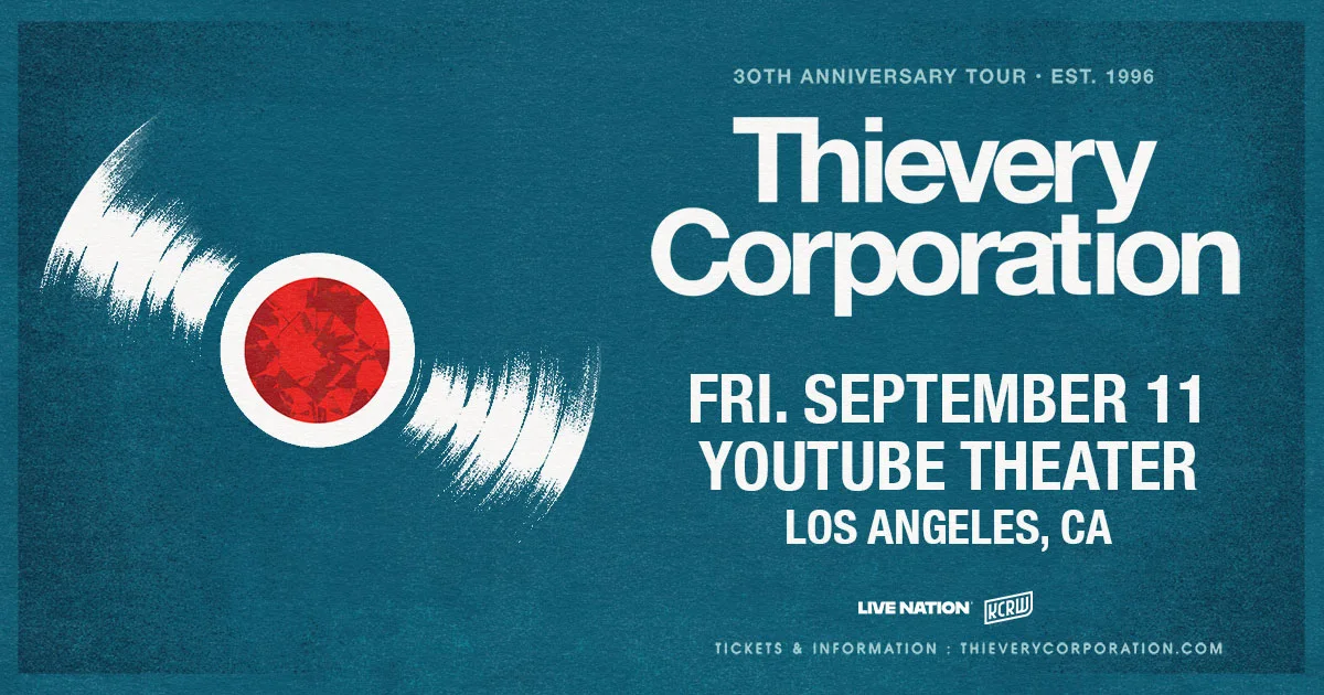 Thievery Corporation 30th Anniversary Tour concert poster for YouTube Theater, Los Angeles, CA on Friday, September 11.