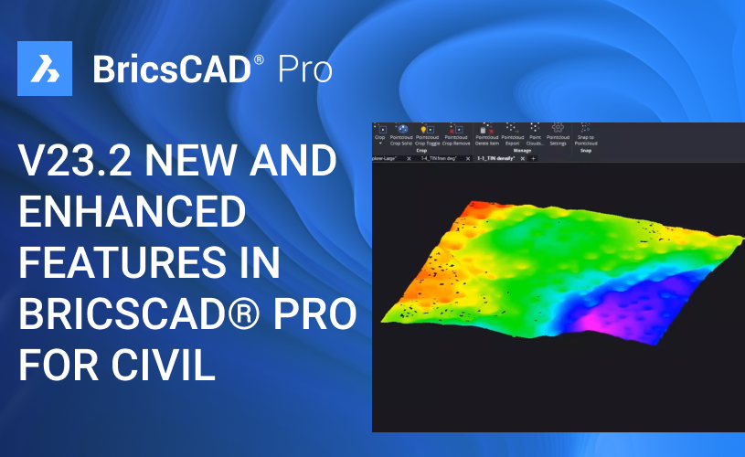 V23.2 New And Enhanced Features In BricsCAD Pro For Civil