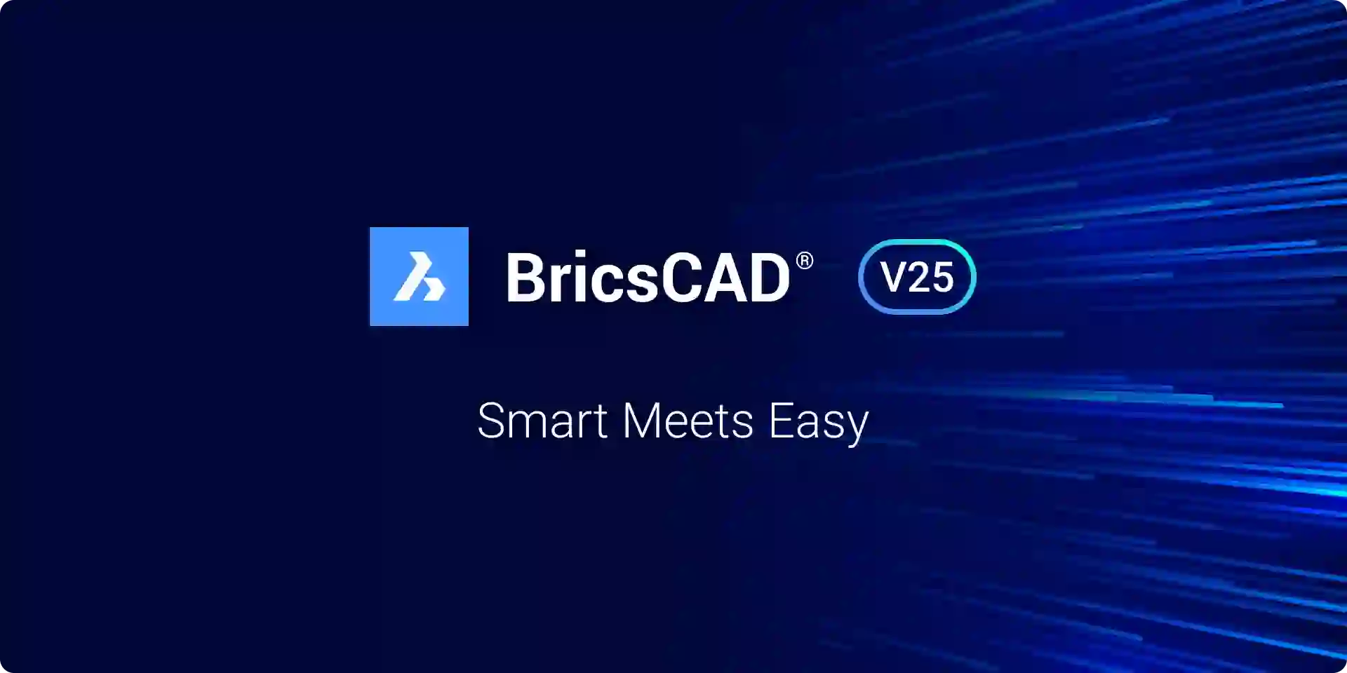 BricsCAD® V25: smart and easy-to-use professional CAD software