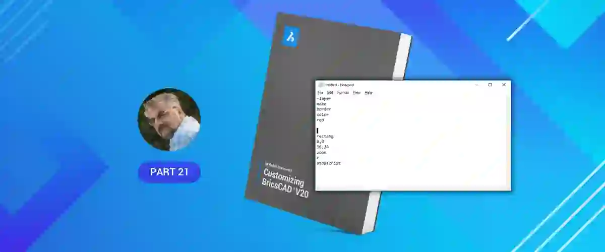 Writing Scripts - Customizing BricsCAD® - P21