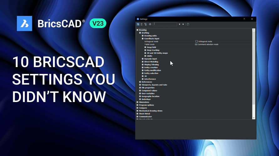 10 BricsCAD® Settings You Didn’t Know About - Bricsys Blog