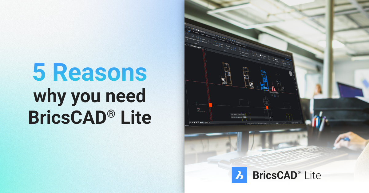 5 Razones Por Las Que Necesitas BricsCAD® Lite | Bricsys Blog