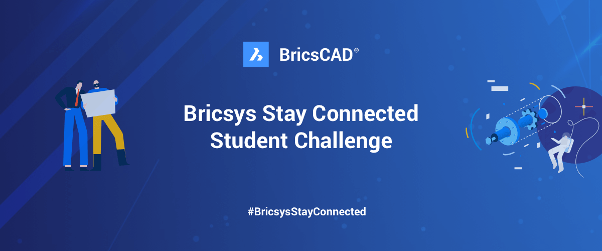 Win €1000 - Bricsys Stay Connected Student Design Challenge 2021 - #BricsysStayConnected 
