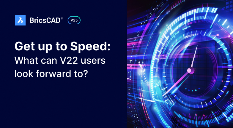 BricsCAD V25_Blog thumbnail_BricsCAD V22 - V25.png