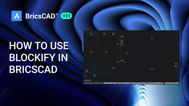 Super Blockify Code How to use BLOCKIFY in BricsCAD - Bricsys Blog